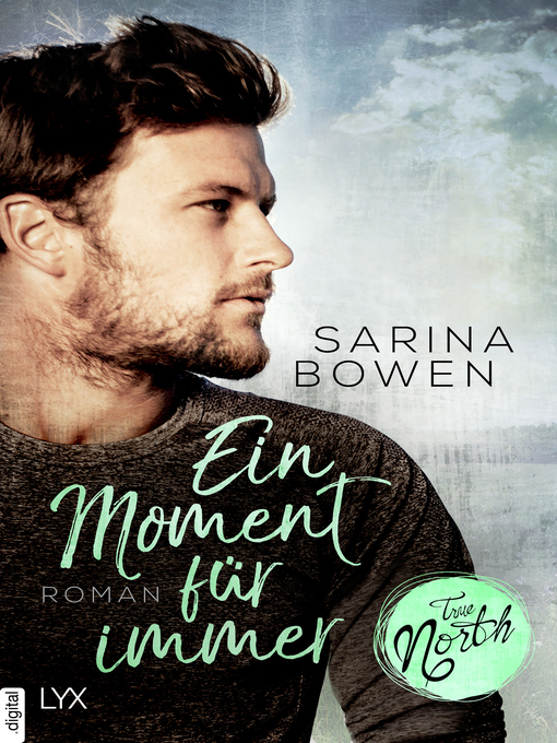 Title details for True North--Ein Moment für immer by Sarina Bowen - Available